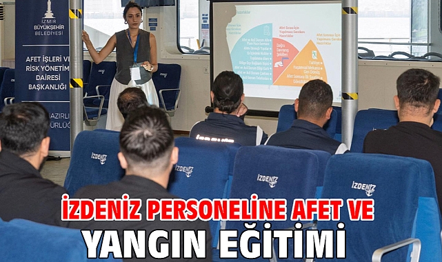İZDENİZ personeline afet ve yangın eğitimi