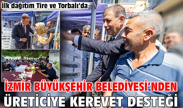 İzmir Büyükşehir Belediyesi’nden üreticiye kerevet desteği
