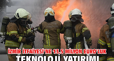 İzmir İtfaiyesi’ne 13,5 milyon Euro’luk teknoloji yatırımı