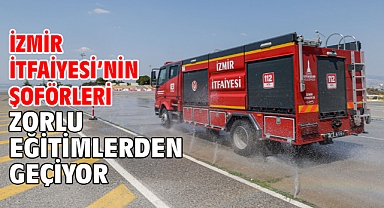 İzmir İtfaiyesi’nin şoförleri zorlu eğitimlerden geçiyor