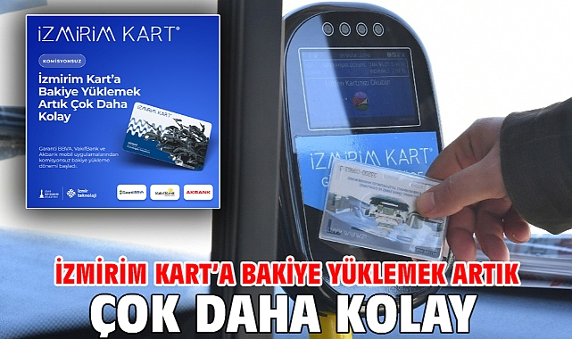 İzmirim Kart’a bakiye yüklemek artık çok daha kolay