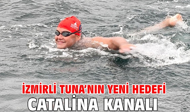 İzmirli Tuna’nın yeni hedefi Catalina Kanalı