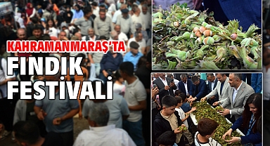 Kahramanmaraş’ta fındık festivali