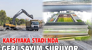 Karşıyaka Stadı'nda geri sayım sürüyor
