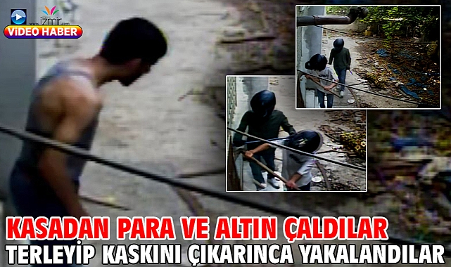 Kasadan para ve altın çaldılar Terleyip kaskını çıkarınca yakalandılar