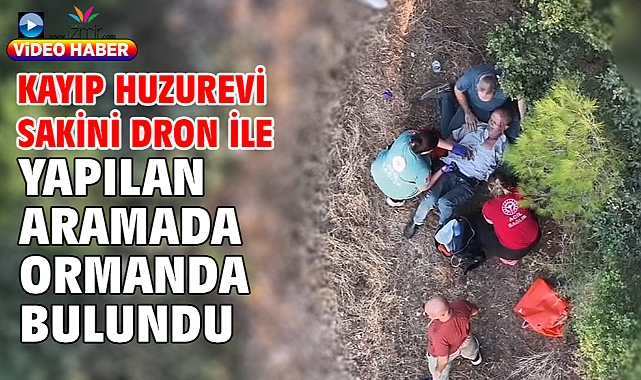 Kayıp huzurevi sakini dron ile yapılan aramada ormanda bulundu