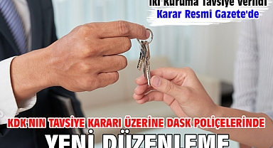 KDK'nın tavsiye kararı üzerine DASK poliçelerinde yeni düzenleme