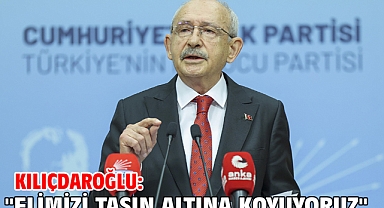 Kılıçdaroğlu: