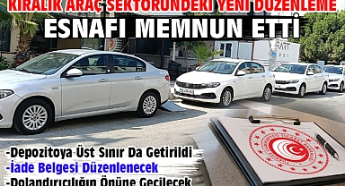 Kiralık araç sektöründeki yeni düzenleme esnafı memnun etti