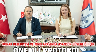 Konak Belediyesi ve MMO arasında asansör güvenliği için önemli protokol