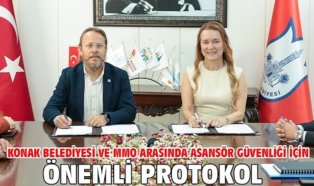 Konak Belediyesi ve MMO arasında asansör güvenliği için önemli protokol