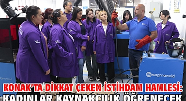 Konak’ta dikkat çeken istihdam hamlesi: Kadınlar kaynakçılık öğrenecek