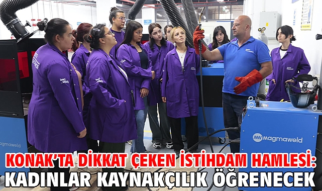 Konak’ta dikkat çeken istihdam hamlesi: Kadınlar kaynakçılık öğrenecek