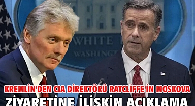 Kremlin'den CIA Direktörü Ratcliffe'in Moskova ziyaretine ilişkin açıklama