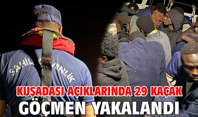 Kuşadası açıklarında 29 kaçak göçmen yakalandı