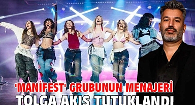 'Manifest' grubunun menajeri Tolga Akış tutuklandı