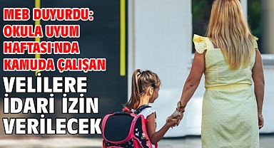 MEB duyurdu: Okula Uyum Haftası'nda kamuda çalışan velilere idari izin verilecek