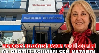 Menderes Belediyesi Başkan Vekili Seçimini AK Partili Asuman Şen Kazandı