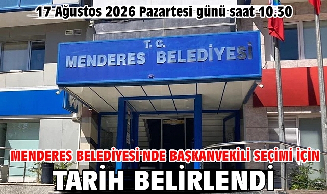 Menderes Belediyesi'nde başkanvekili seçimi için tarih belirlendi
