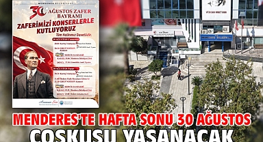 Menderes'te Hafta Sonu 30 Ağustos Coşkusu Yaşanacak