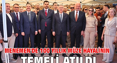Menemen'de 100 yıllık müze hayalinin temeli atıldı