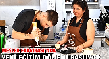 Meslek Fabrikası’nda yeni eğitim dönemi başlıyor