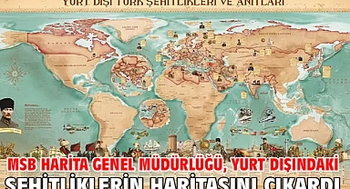 MSB Harita Genel Müdürlüğü, yurt dışındaki şehitliklerin haritasını çıkardı