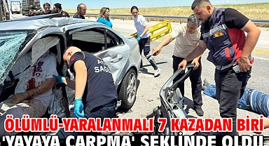 Ölümlü-yaralanmalı 7 kazadan biri 'yayaya çarpma' şeklinde oldu