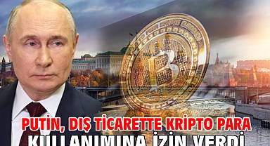 Putin, dış ticarette kripto para kullanımına izin verdi