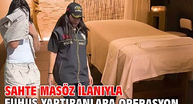 Sahte Masöz İlanıyla Fuhuş Yaptıranlara operasyon