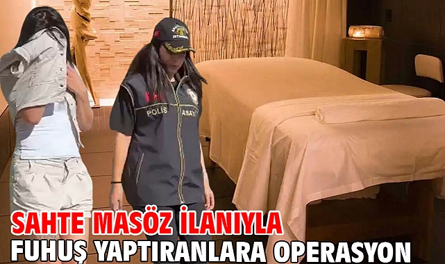 Sahte Masöz İlanıyla Fuhuş Yaptıranlara operasyon