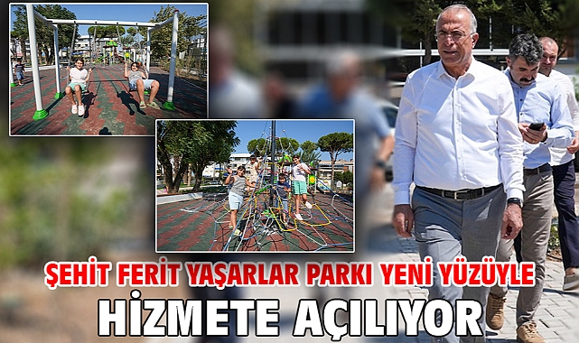 Şehit Ferit Yaşarlar Parkı yeni yüzüyle hizmete açılıyor
