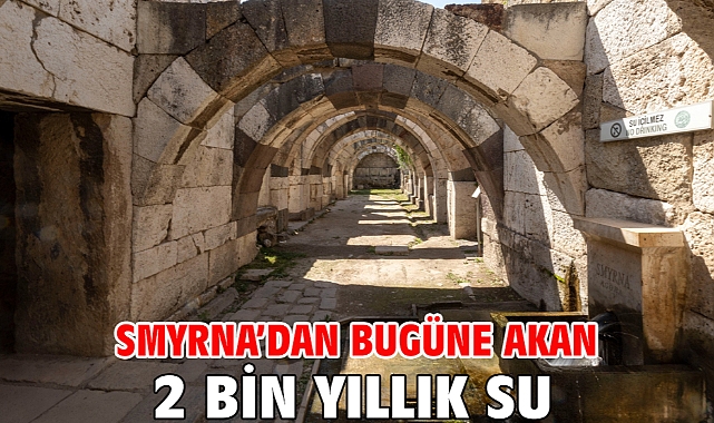 Smyrna’dan bugüne akan 2 bin yıllık su