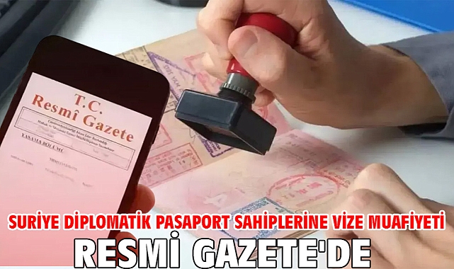 Suriye diplomatik pasaport sahiplerine vize muafiyeti Resmi Gazete'de
