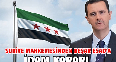 Suriye mahkemesinden Beşar Esad'a idam kararı