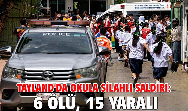 Tayland'da okula silahlı saldırı: 6 ölü, 15 yaralı
