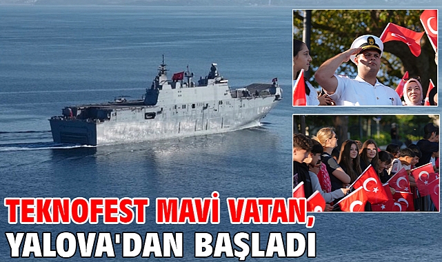 TEKNOFEST Mavi Vatan, Yalova'dan başladı