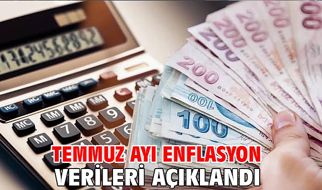 Temmuz ayı enflasyon verileri açıklandı