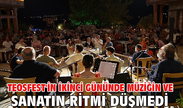 TeosFest'in ikinci gününde müziğin ve sanatın ritmi düşmedi