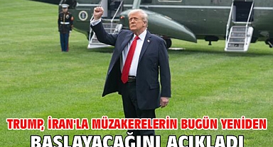 Trump, İran'la müzakerelerin bugün yeniden başlayacağını açıkladı
