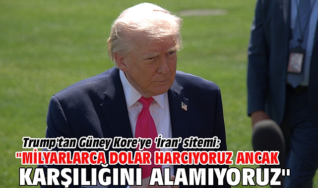 Trump'tan Güney Kore'ye 'İran' sitemi: