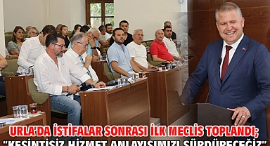 Urla’da istifalar sonrası ilk meclis toplandı; “Kesintisiz hizmet anlayışımızı sürdüreceğiz”