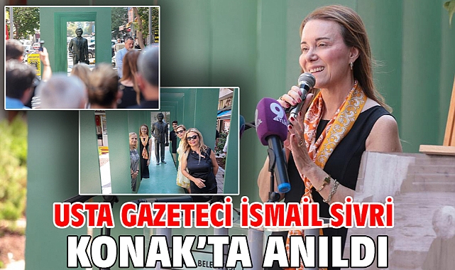 Usta Gazeteci İsmail Sivri Konak’ta anıldı