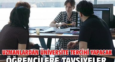Uzmanlardan üniversite tercihi yapacak öğrencilere tavsiyeler
