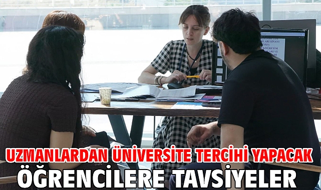 Uzmanlardan üniversite tercihi yapacak öğrencilere tavsiyeler