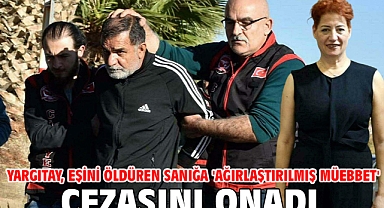 Yargıtay, eşini öldüren sanığa 'ağırlaştırılmış müebbet' cezasını onadı