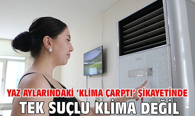 Yaz aylarındaki ‘klima çarptı’ şikayetinde tek suçlu klima değil