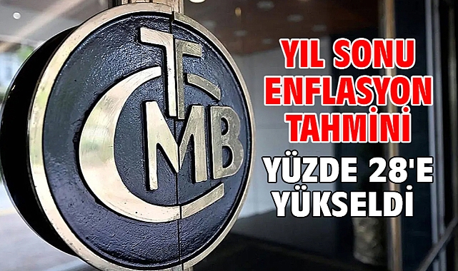 Yıl sonu enflasyon tahmini yüzde 28'e yükseldi
