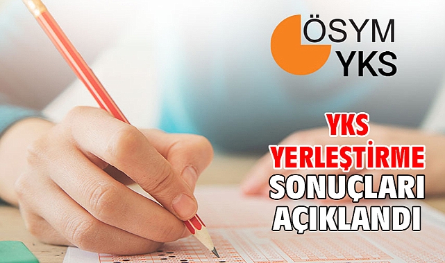 YKS yerleştirme sonuçları açıklandı
