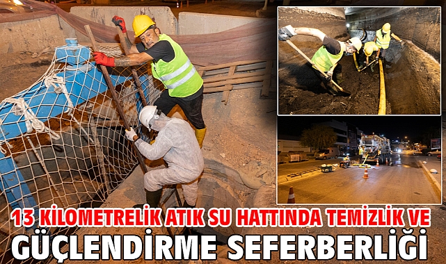 13 kilometrelik atık su hattında temizlik ve güçlendirme seferberliği